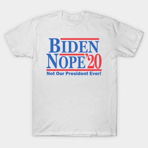 Biden Nope 2020 T-Shirt by Etopix